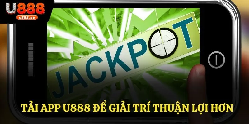 Thực hiện tải app U888